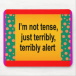 I'm Not Tense Mousepad