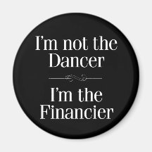 I'm Not the Dancer Magnet
