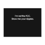 I'M NOT THE FCC, SHOW ME YOUR NIPPLES POST CARDS