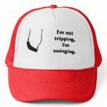 I'm not tripping, I'm swinging. Trucker Hat