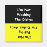 "I'm Not Washing The Dishes" Dishwasher Magnet