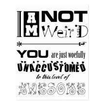 I'm Not Weird! Post Cards