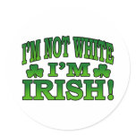 I'm Not White I'm Irish Sticker