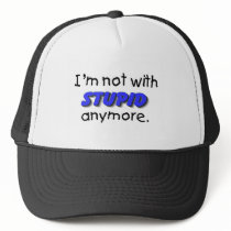 Im Not With Stupid Anymore