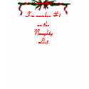 I'm number #1 on the Naughty List t-shirts