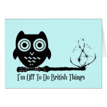 I'm off to do british things greeting card