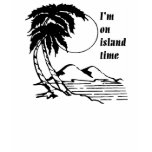 I'm on Island Time t-shirts