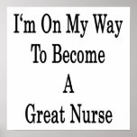 I'm On My Way To Become A Great Nurse Posters
