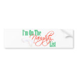 I'm On The Naughty List bumper stickers