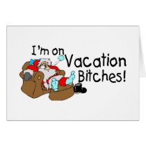 Im On Vacation Bitches Sleeping Santa Claus