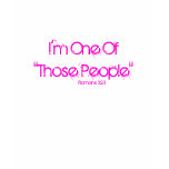 I'm One Of"Those People", girl's t-shirts