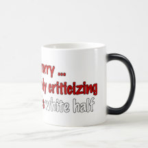 I'm only criticising Obama's white half Mugs