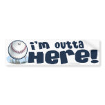 I'm Outta Here! Bumpersticker