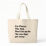I'm Pisces. The Fish. bags