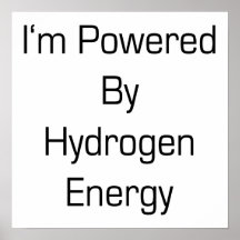 I'm Powered By Hydrogen Energy Poster