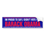 IM PROUD TO SAY,I DIDN'T VOTE FOR BARACK OBAMA