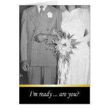 I'm Ready ... are you? to wife or husband Greeting Cards