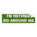 I'M RETIRED bumper stickers