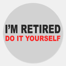 I'M RETIRED STICKERS