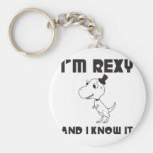 I'm Rexy And I Know It Keychains