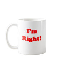 I'm Right! Mug