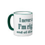 I'm Right Mugs