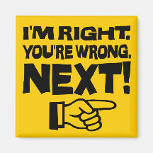 I'm Right, You're Wrong! Next! Magnet