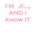 I'm Sexy and I Know It t-shirts