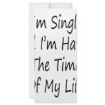 I'm Single And I'm Having The Time Of My Life rack cards