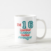 I'm Sixteen. Harder Better Faster Stronger! Birthd Mug