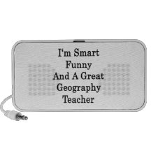 I'm Smart Funny And A Great Geography Teacher Laptop Speakers
