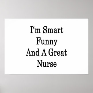 Smart Funny And A Great Nurse Poster