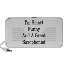 I'm Smart Funny And A Great Saxophonist iPod Speaker