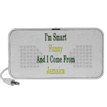 I'm Smart Funny And I Come From Jamaica Speakers