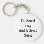 I'm Smart Sexy And A Great Nurse Key Chains