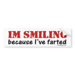 I'm Smiling Because I've Farted Bumpersticker