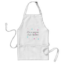 I'M SO AWESOME, I PEE SPARKLES APRONS