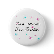 I'M SO AWESOME, I PEE SPARKLES