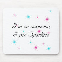 I'M SO AWESOME, I PEE SPARKLES