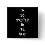 I'm So Excited Buttons