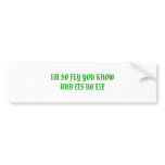 IM SO FLY YOU KNOWAND ITS NO LIE bumper stickers