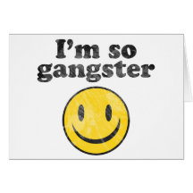 I'm So Gangster Smiley Card