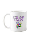I'm so gay! mug