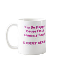 I'm So Happy Cause I'm A Gummy Bear! Mugs