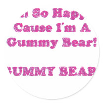 I'm So Happy Cause I'm A Gummy Bear! Sticker