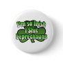 I'm So Irish I shit Leprechauns Button