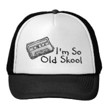 Im So Old Skool Trucker Hats