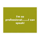 I'm so professional.......I can speak! Postcards