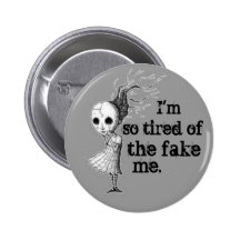 im so tired of the fake me button