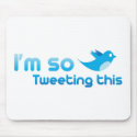 I'm so Tweeting This mousepads